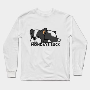 Mondays Suck Boston Terrier Dog Funny Sticker/Poster Design Long Sleeve T-Shirt